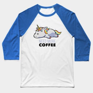 Need More Coffee Lazy Unicorn Gift Baseball T-Shirt